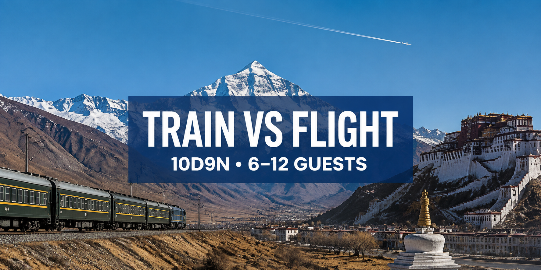 Train vs Flight: 10 Days of Lhasa + Shigatse+ Mount Everest +Namtso  