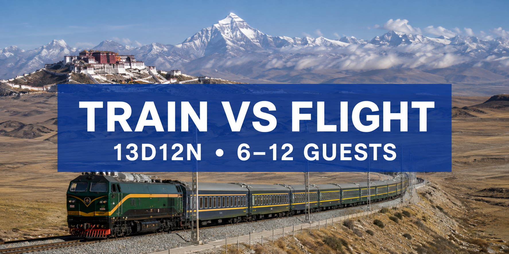 Train VS Flight :   13 Days Trip of  Lhasa + Nyingchi + Shigatse + Mount Everest 
